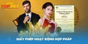 Giấy phép hoạt động Topbet - Đảm bảo uy tín và minh bạch